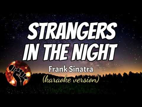 STRANGERS IN THE NIGHT - FRANK SINATRA (karaoke version)