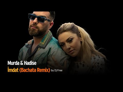 Murda & Hadise - İmdat (Bachata Remix) by Dj Free