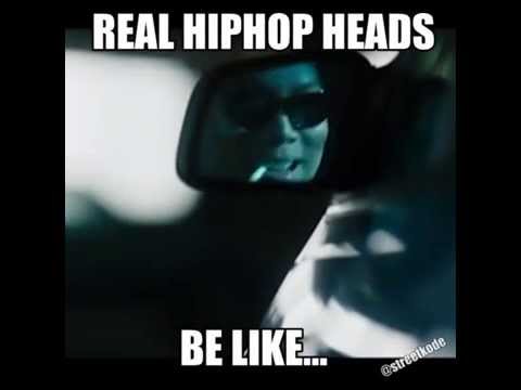 Real HipHop Heads Be Like...