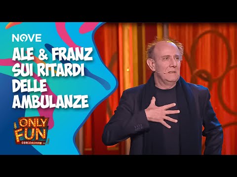 Ale & Franz sui ritardi delle ambulanze | ONLY FUN