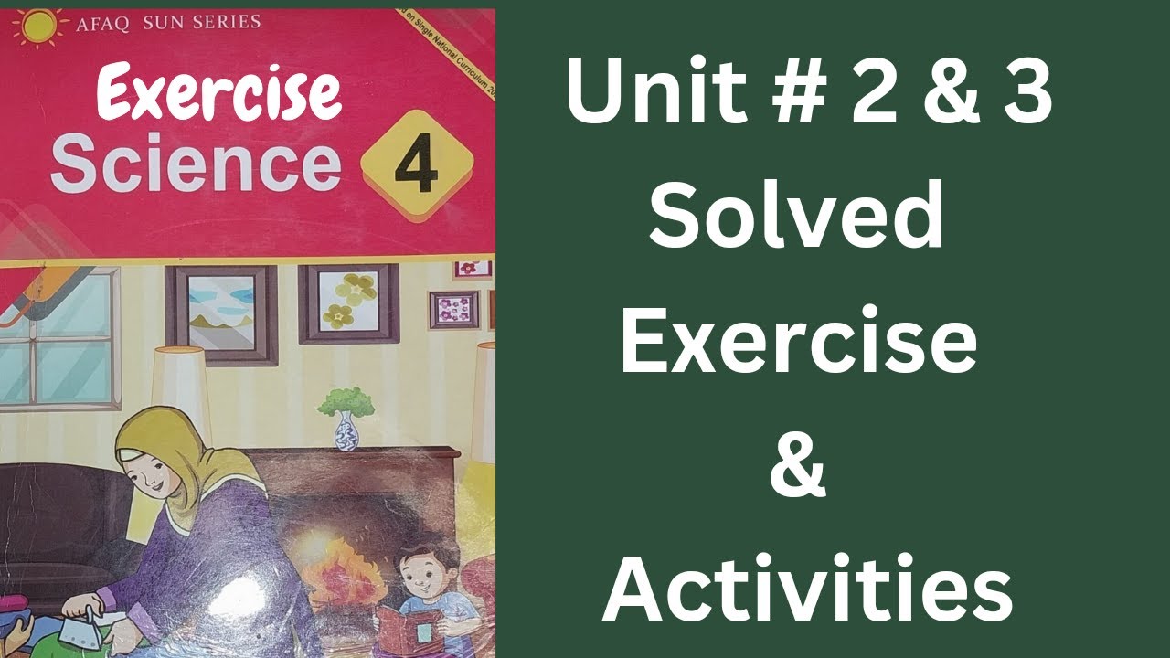 Class 4 science unit 2 & 3 solved exercises and activities