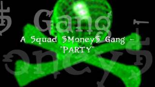 A Squad Money Gang & Payola Possee - PARTY
