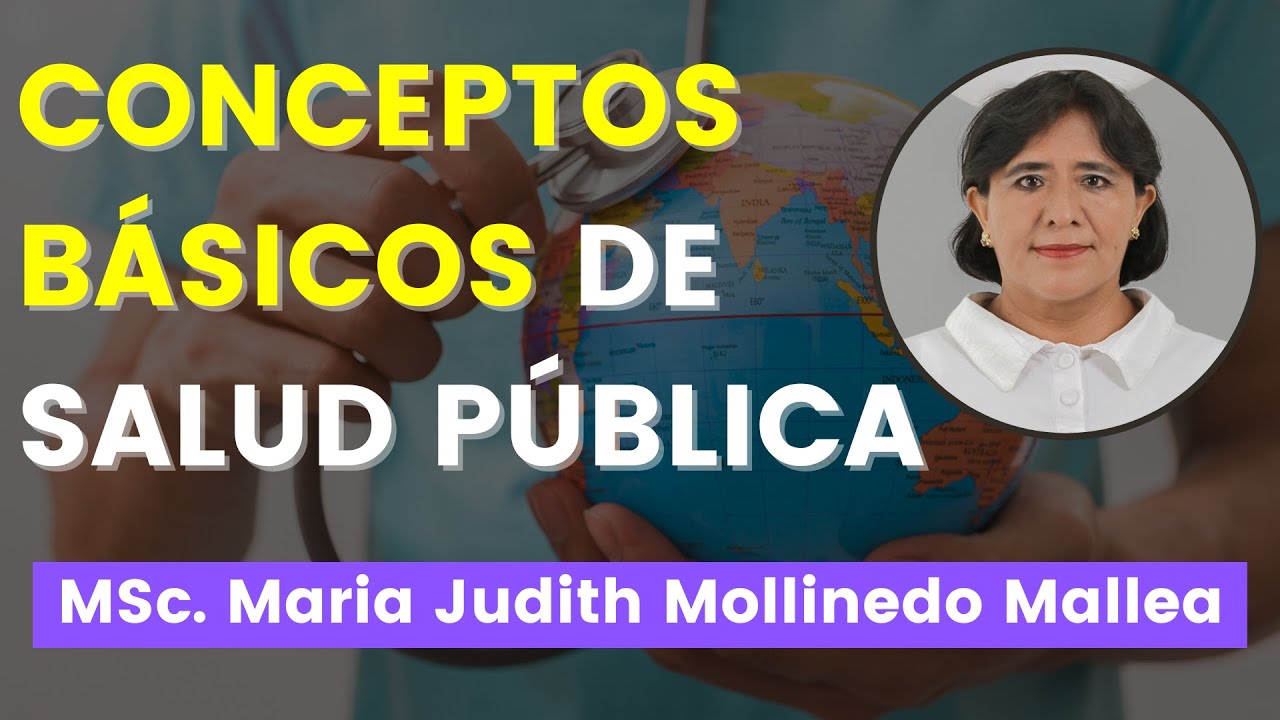 🔵 Basic concepts of PUBLIC HEALTH ✅ (MSc. Maria Judith Mollinedo Mallea)