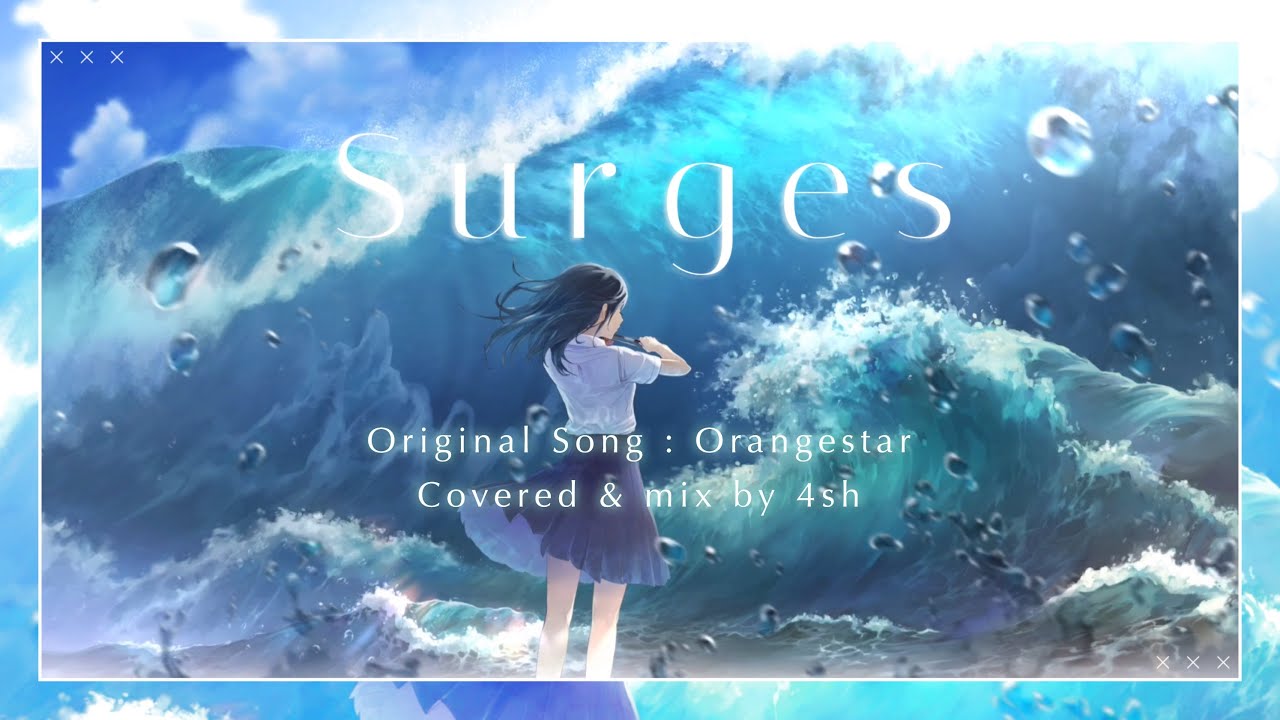 Surges / Orangestar【4sh Cover】