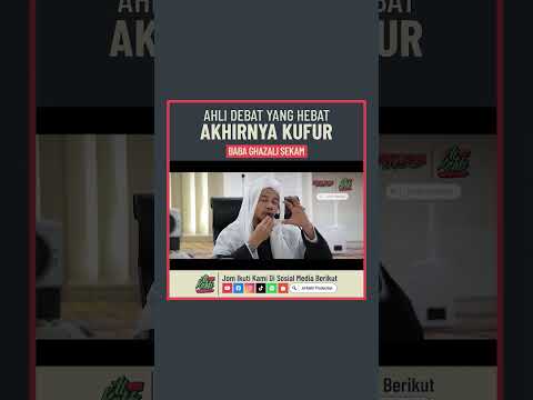 Baba Ghazali Sekam - Ahli Debat Yang Hebat Akhirnya Kufur