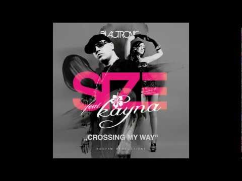Size ft Kayna - Crossing my way (Extended Single Edit)