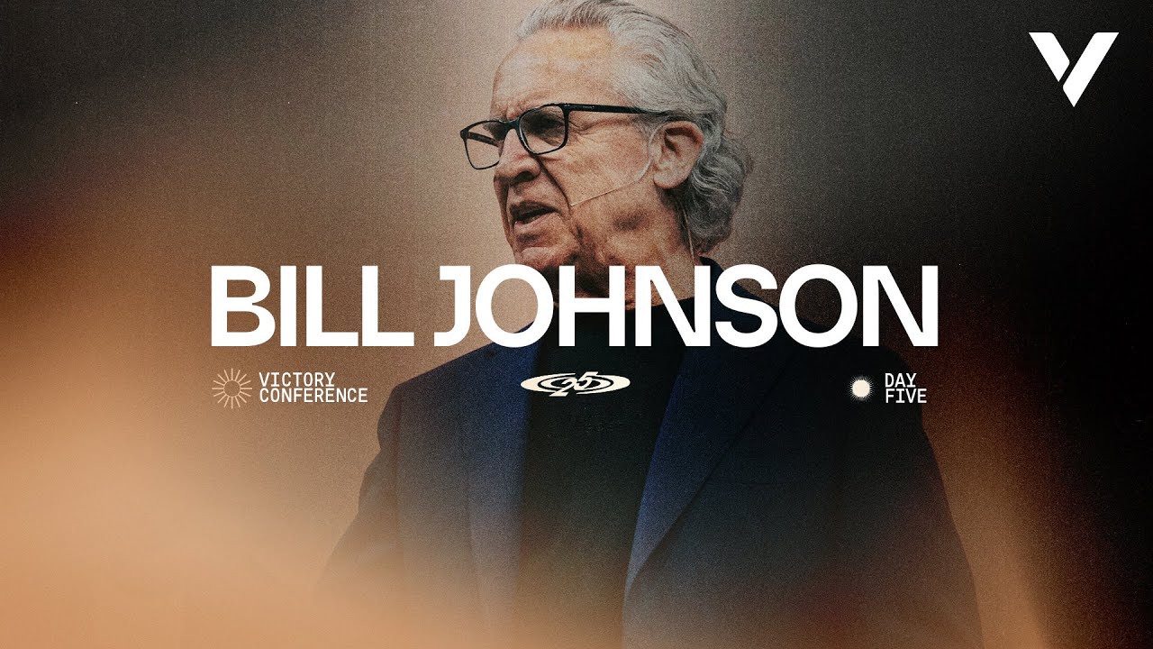 BILL JOHNSON | VICTORY CONFERENCE 2025 | MORNING SESSION
