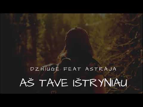 DZH1UGE - AŠ TAVE IŠTRYNIAU (feat. Astraja)
