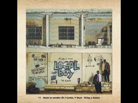 ElJay x Swizz - Back to Sender Ft J Corbz, Y Dee
