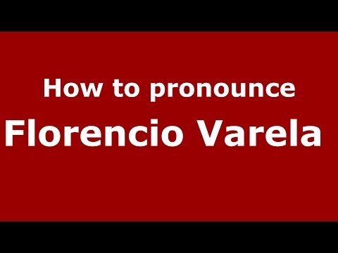 How to pronounce Florencio Varela  (Spanish/Argentina) - PronounceNames.com