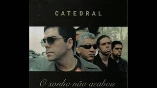 Catedral - O sonho não acabou