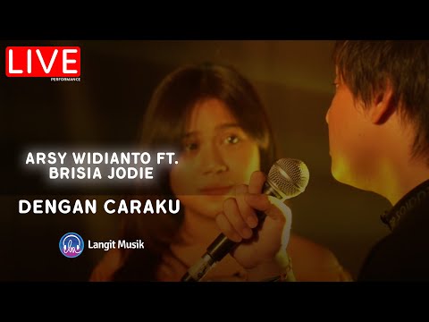 ARSY WIDIANTO FEAT BRISIA JODIE  - DENGAN CARAKU | LIVE PERFORMANCE AT LET'S TALK MUSIC