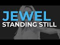 Jewel - Standing Still (Official Audio)