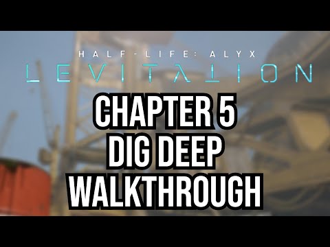 Chapter 5: Dig Deep Walkthrough | Half Life: Alyx Levitation (1080p, No Commentary)