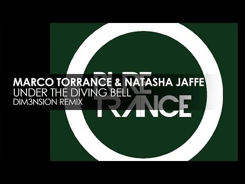 Marco Torrance & Natasha Jaffe - Under The Diving Bell (DIM3NSION Remix)