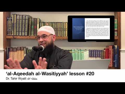 ‘An Explanation of al-Aqeedah al-Waasitiyyah’ Lesson #20