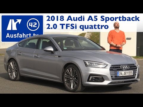 2018 Audi A5 sport Sportback 2.0 TFSi quattro S tronic - Kaufberatung, Test, Review