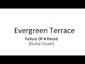 Evergreen Terrace - Failure Of A Friend (Guitar Cover)