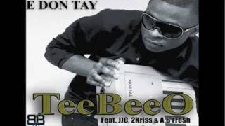 Nigerian Music | E Don Tay | TeeBeeO ft. JJC, 2Kriss &amp; A.B 'Fresh