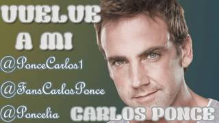 Carlos Ponce | Vuelve A Mi.