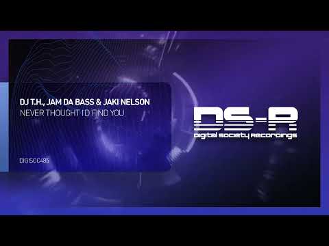 DJ T.H., Jam Da Bass & Jaki Nelson - Never Thought I'd Find You