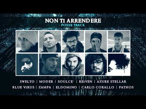 Non ti arrendere - Swelto, Moder, Soulcè, Reiven, Blue Virus, Zampa, Pathos...