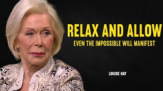 Louise Hay: RELAX and Let the Universe Manifest Anything for You! 🌌✨
