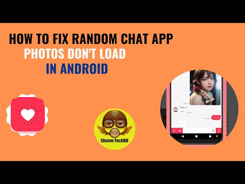 How to Fix Random Chat App Photos don't load in Android After New Updates