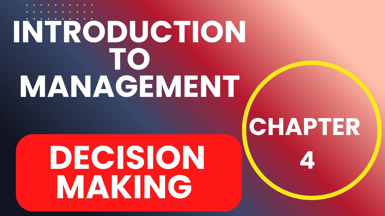 Introduction to Management:Chapter: 4: Decision Making