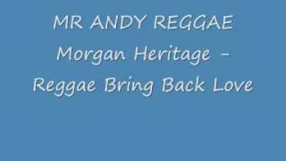 Morgan Heritage - Reggae Bring Back Love.wmv
