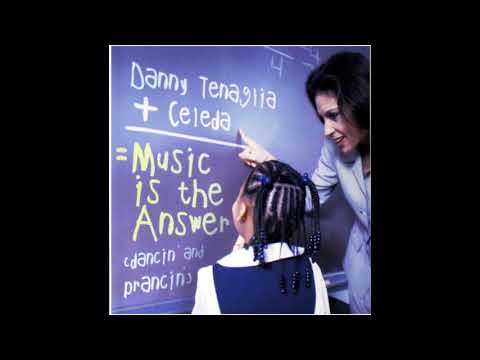 Danny Tenaglia & Celeda - Music Is The Answer (Cevin Fisher Mix)