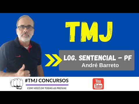 TMJ / RLM / LÓGICA SENTENCIAL / PF / PROF ANDRÉ BARRETO