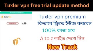 Tuxler vpn premium free / How to setup unlimited tuxler vpn / How to download and use tuxler vpn