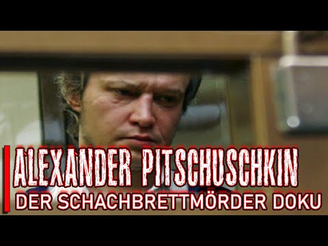 Die SCHLIMMSTEN SERIENMÖRDER! ALEXANDER PITSCHUSCHKIN der SCHACHBRETTMÖRDER! [DOKU]