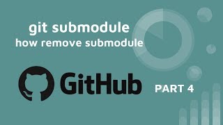 git submodule tutorial -  how to remove submodule - Part 4