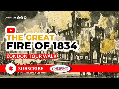 The Great Fire of 1834 | LONDON TOUR WALK | Wonders of London