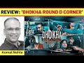 ‘Dhokha Round D Corner’ review