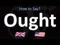 How to Pronounce Ought? (CORRECTLY)
