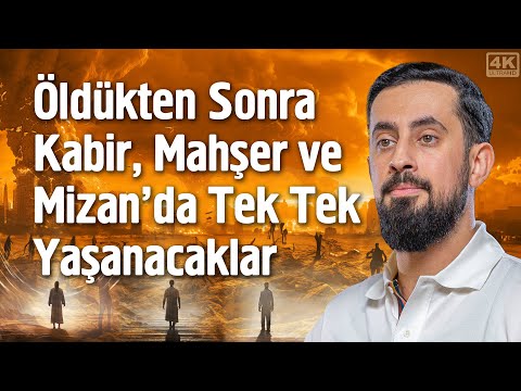 Öldükten Sonra Kabir, Mahşer ve Mizan'da Tek Tek Yaşanacaklar - Ahiret Basamakları | Mehmet Yıldız