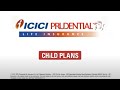 ICICI PruLife Child Plans Dadaji