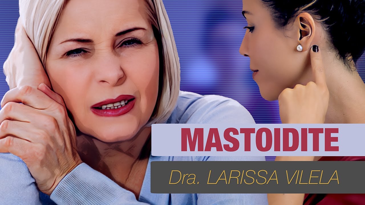 Mastoidite: o que é, sintomas, como diagnosticar e como tratar?