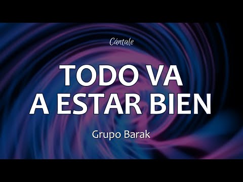 C0235 TODO VA A ESTAR BIEN - Barak (Letra)