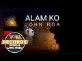 Alam Ko - John Roa [Official Lyric Video]