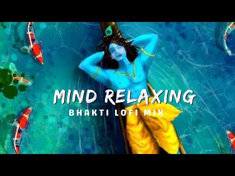 30 MINUTES NON STOP BHAKTI LOFI BHAJAN [SLOWED+REVERB] || Mind relaxing bhajans || CHILL/STUDY/SLEEP