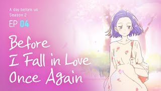 [A day before us 2] EP.04 Before I Fall in Love Once Again _ ENG/JP