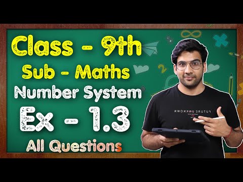 Class 9 Maths, Ex 1.3, Q1 to Q9 || Chapter 1 (Number system) || NCERT || MKR