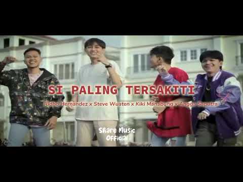 SI PALING TERSAKITI - Ridho Hernandez x Steve Wuaten x Kiki Manabung x Angga Saputra (Audio)