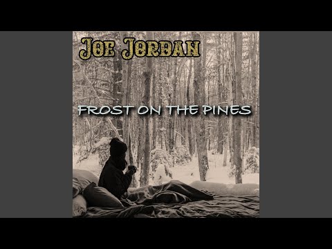 Frost On The Pines - Joe Jordan