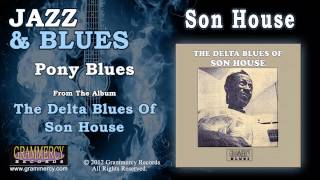 Son House - Pony Blues