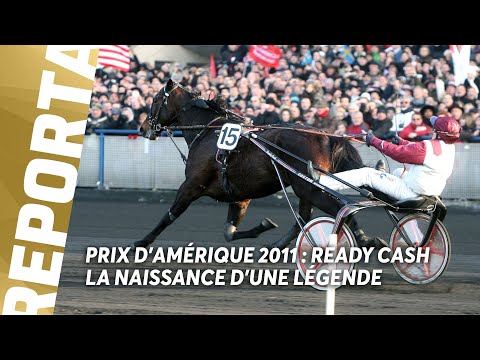 PRIX D'AMÉRIQUE 2011 : READY CASH, LA NAISSANCE D'UNE LÉGENDE | Courses de Légendes